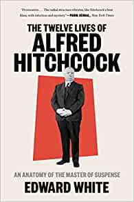 Twelve Lives of Alfred Hitchcock - Edward White