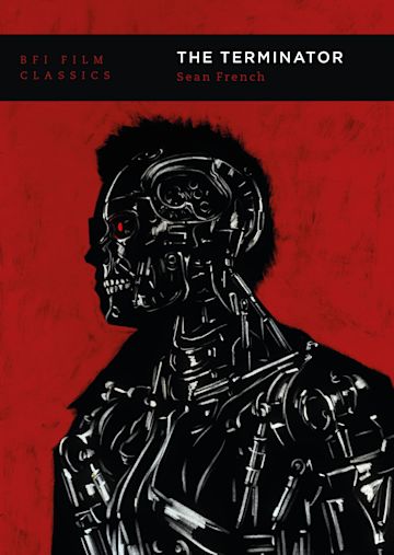 Terminator - Sean French (BFI Film Classics)