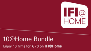 IFI@Home 10 Film Bundle