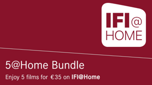 IFI@Home 5 Film Bundle