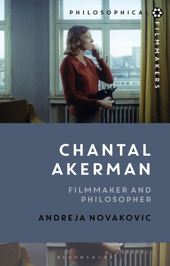 Chantal Akerman Filmmaker and Philosopher - Andreja Novakovic