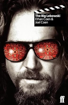 Big Lebowski Screenplay - Ethan Coen & Joel Coen