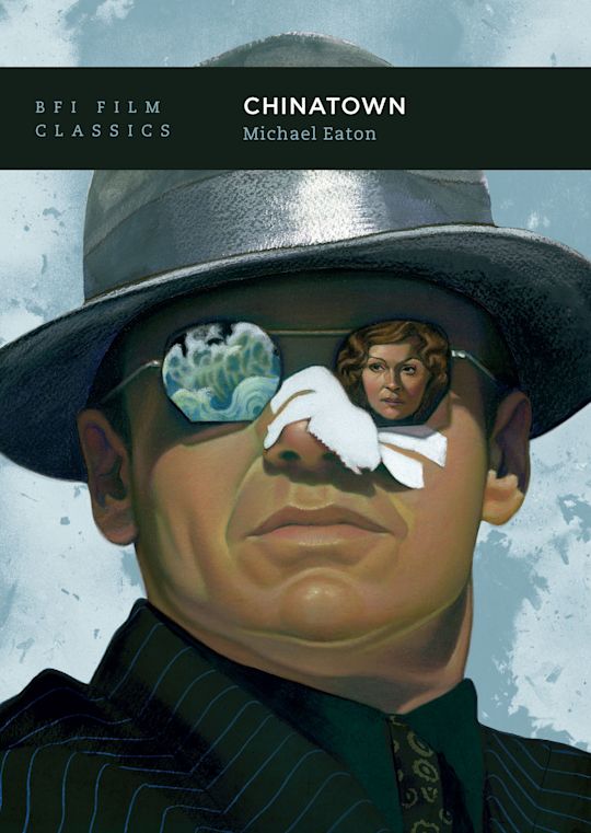 Chinatown - Michael Eaton (BFI Film Classics)