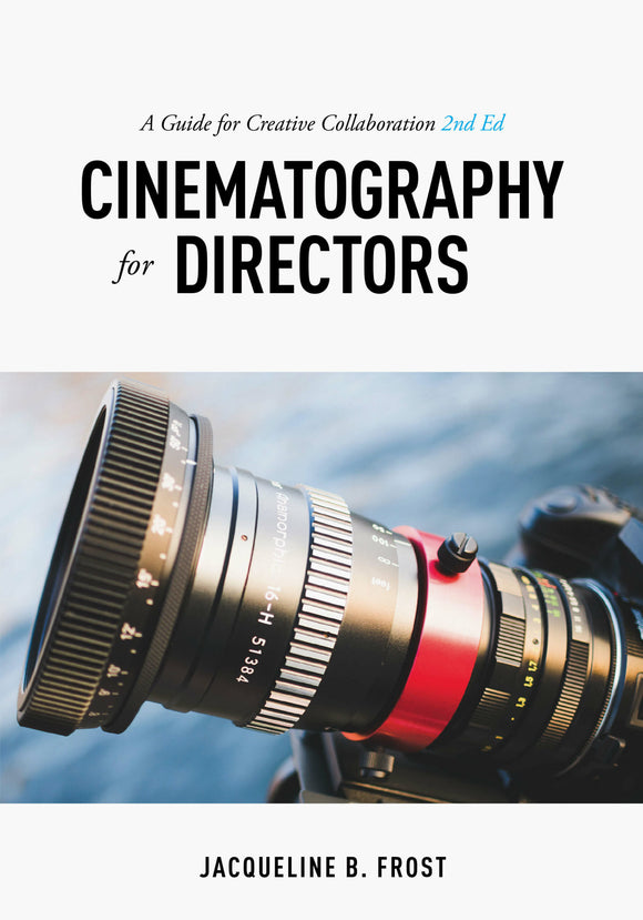 Cinematography for Directors - Jacqueline B. Frost