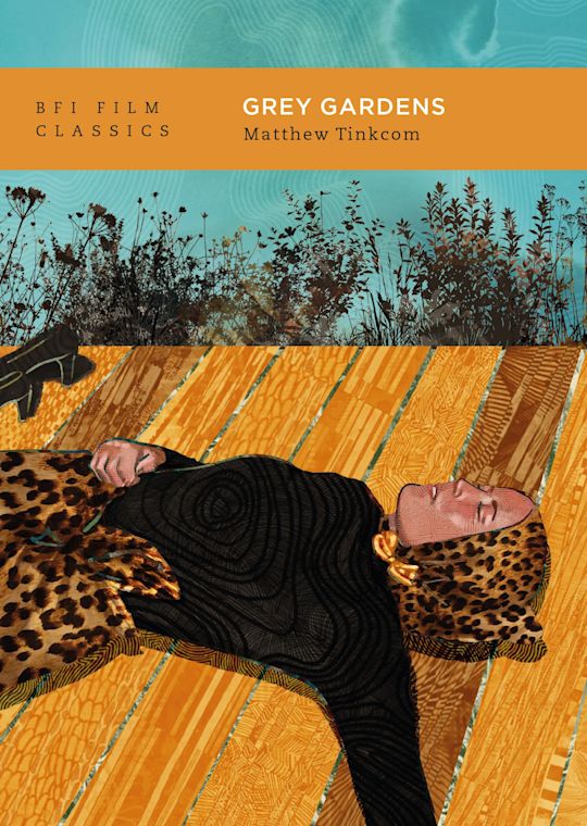 Grey Gardens - Matthew Tinkcom (BFI Film Classics)