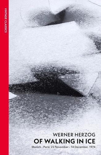 Of Walking In Ice - Werner Herzog