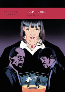 Pulp Fiction - Dana Polan (BFI Film Classics)