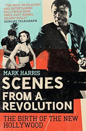 Scenes From A Revolution - Mark Harris