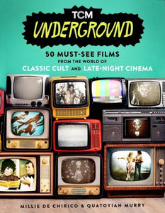 TCM Underground: 50 Must-See Films - Millie De Chirico & Quatoyiah Murry