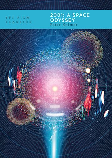 2001: A Space Odyssey - Peter Kramer (BFI Film Classics)