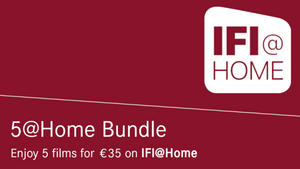 IFI@Home 5 Film Bundle