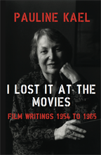 I Lost It At The Movies - Pauline Kael