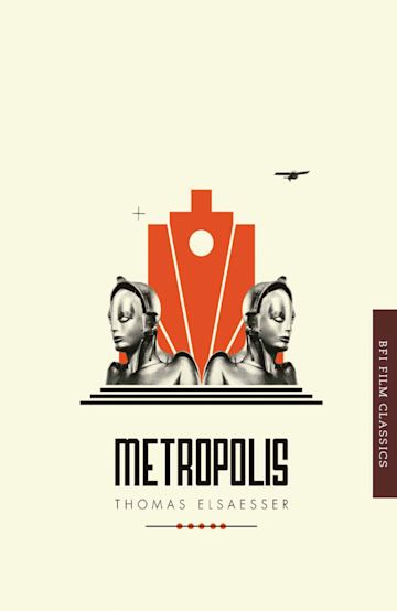 Metropolis - Thomas Elsaesser (BFI Film Classics)