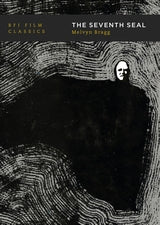 The Seventh Seal - Melvyn Bragg (BFI Film Classics)