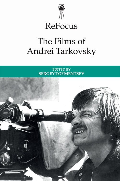 Films of Andrei Tarkovsky - Sergei Toymentsev (ed.)