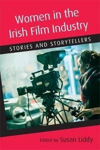 Women in the Irish Film Industry-Susan Liddy (ed.)